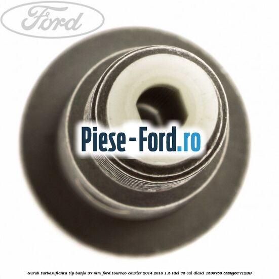 Surub turbosuflanta tip banjo 37 mm Ford Tourneo Courier 2014-2018 1.5 TDCi 75 cai diesel #18D2C3E866