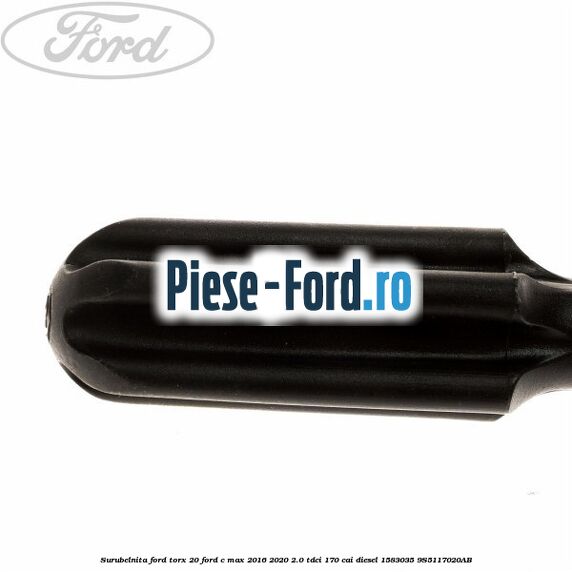 Surubelnita Ford torx 20 Ford C-Max 2016-2020 2.0 TDCi 170 cai diesel #74DFDE8AA1