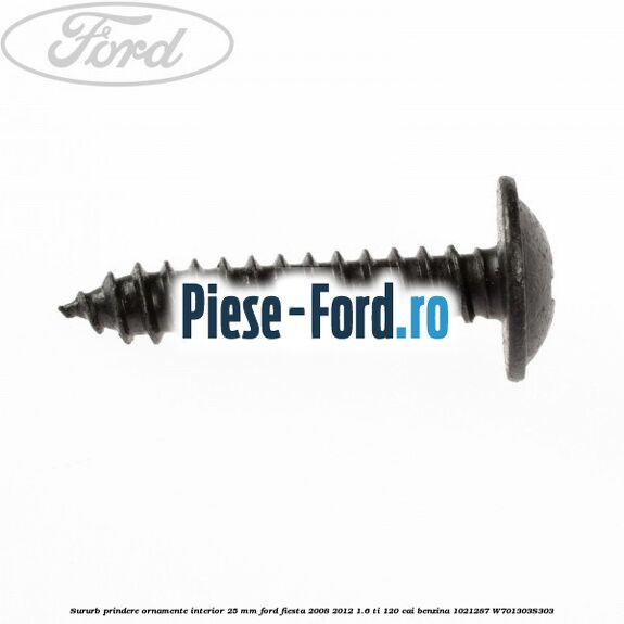 Sururb prindere ornamente interior 25 mm Ford Fiesta 2008-2012 1.6 Ti 120 cai benzina