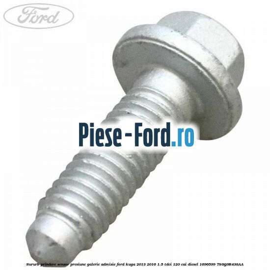 Sururb prindere senzor presiune galerie admisie Ford Kuga 2013-2016 1.5 TDCi 120 cai diesel