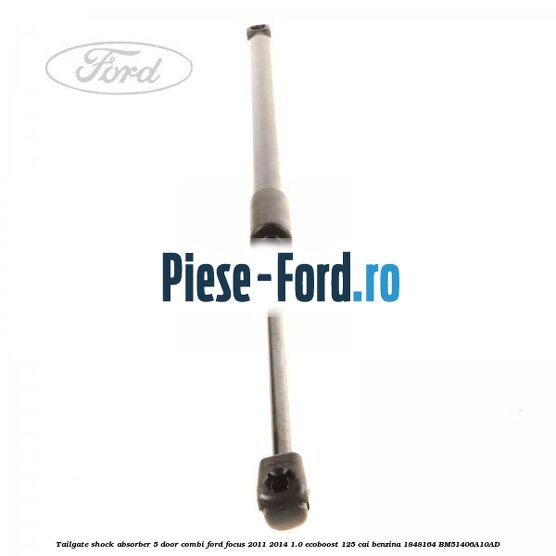 Tailgate shock absorber, 5-door combi Ford Focus 2011-2014 1.0 EcoBoost 125 cai benzina #D4FE77F5BA