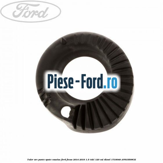 Taler arc punte spate, cauciuc Ford Focus 2014-2018 1.5 TDCi 120 cai diesel