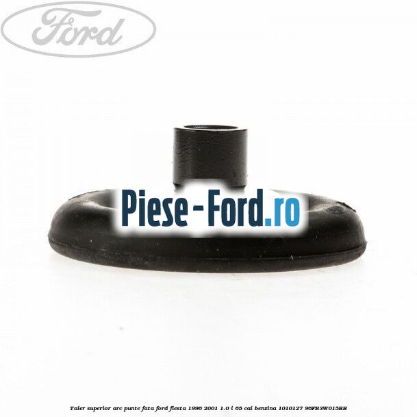 Taler superior arc, punte fata Ford Fiesta 1996-2001 1.0 i 65 cai benzina