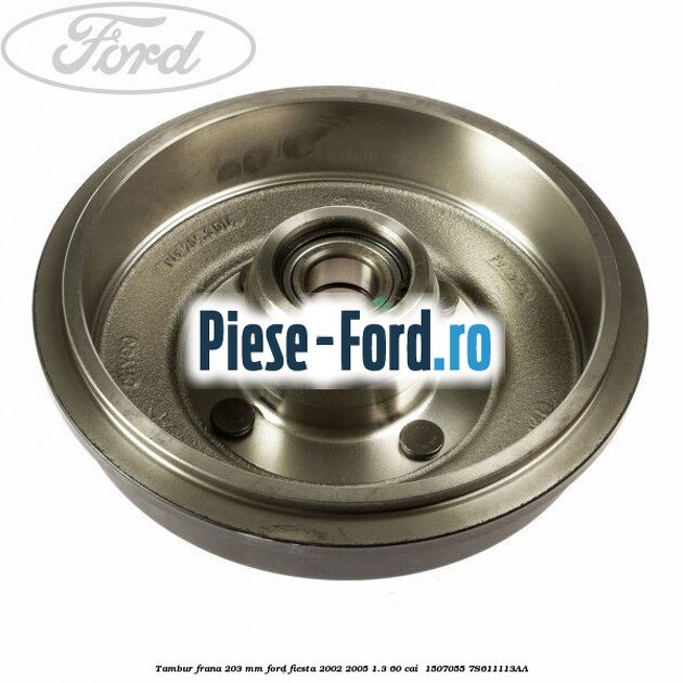 Tambur frana 203 mm Ford Fiesta 2002-2005 1.3 60 cai  #00C7E6D74B