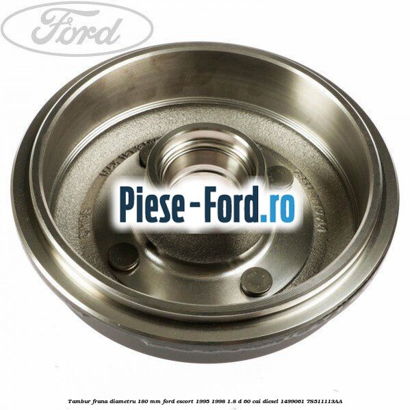 Tambur frana diametru 180 mm Ford Escort 1995-1998 1.8 D 60 cai diesel #689D0D0B66