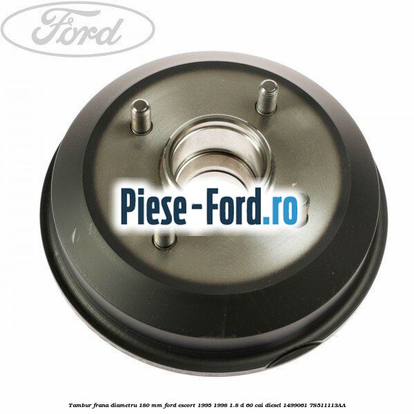 Tambur frana diametru 180 mm Ford Escort 1995-1998 1.8 D 60 cai diesel #689D0D0B66