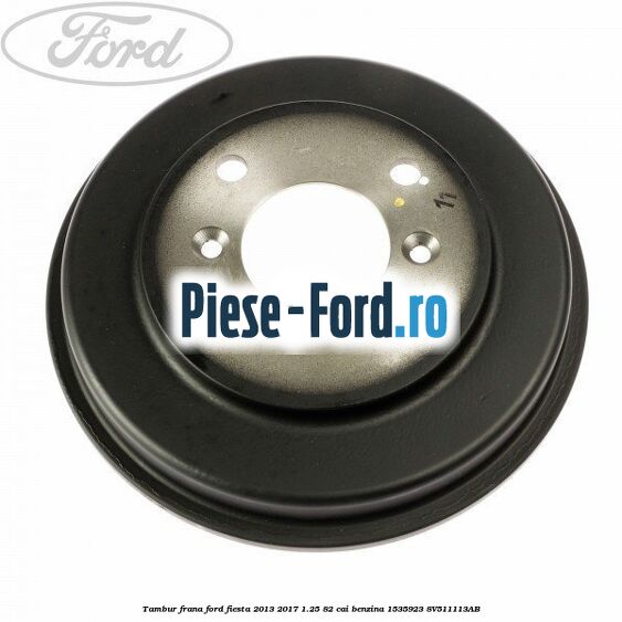 Tambur frana Ford Fiesta 2013-2017 1.25 82 cai benzina #F5DC70ACA7