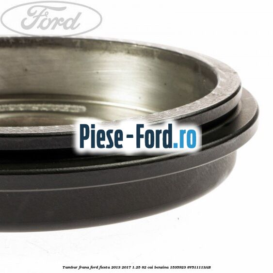 Tambur frana Ford Fiesta 2013-2017 1.25 82 cai benzina #F5DC70ACA7