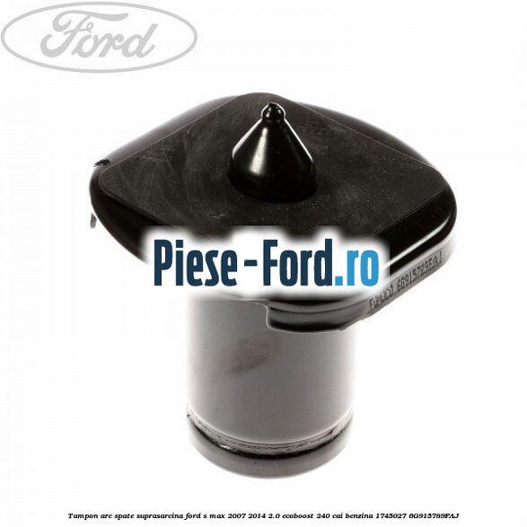 Taler arc punte spate, cauciuc Ford S-Max 2007-2014 2.0 EcoBoost 240 cai benzina