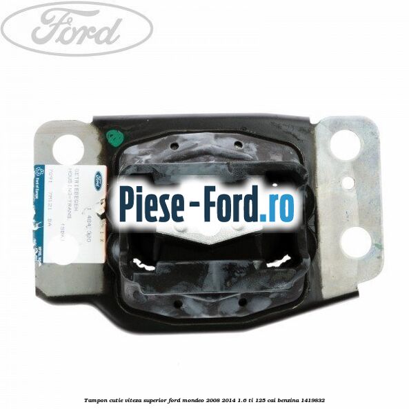 Tampon cutie viteza superior Ford Mondeo 2008-2014 1.6 Ti 125 cai