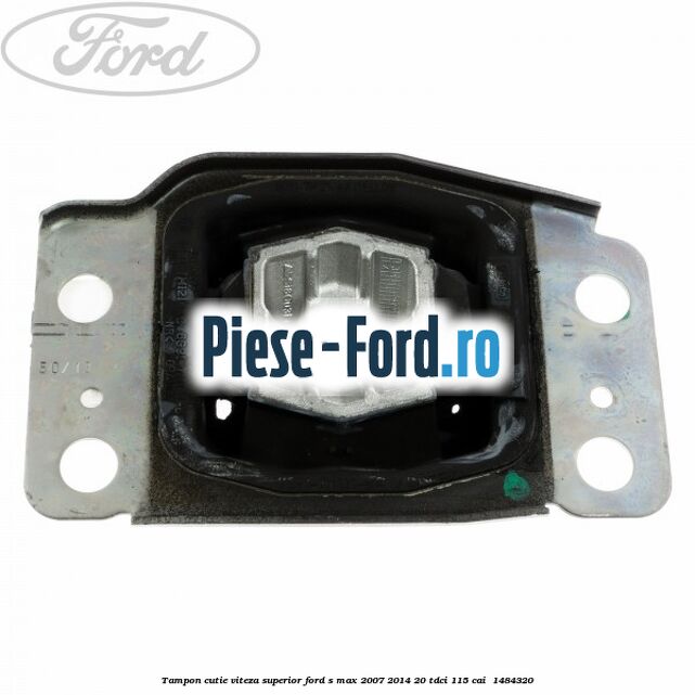 Tampon cutie viteza superior Ford S-Max 2007-2014 2.0 TDCi 115 cai #51979D90B6