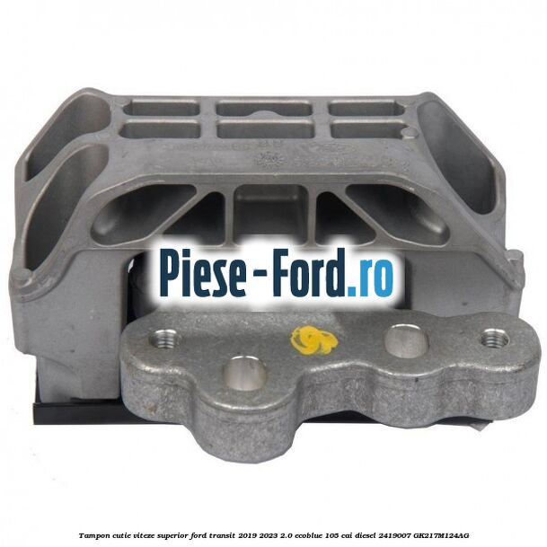 Tampon cutie viteze superior Ford Transit 2019-2023 2.0 EcoBlue 105 cai diesel #B0178824D3