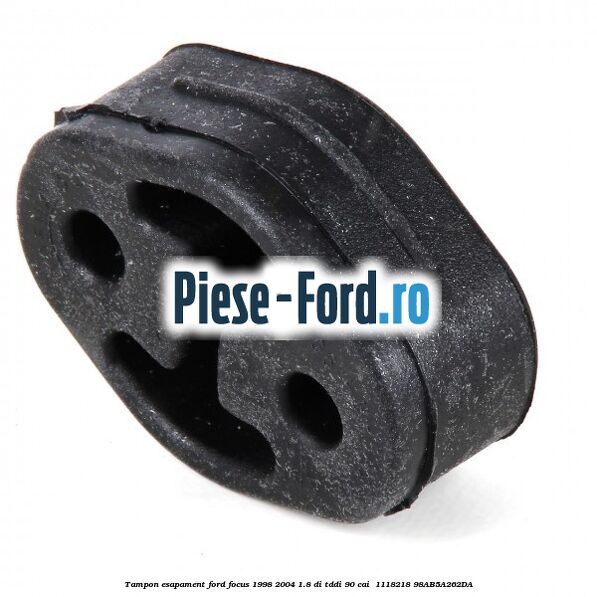 Tampon esapament Ford Focus 1998-2004 1.8 DI/TDDi 90 cai  #50AB36E80F