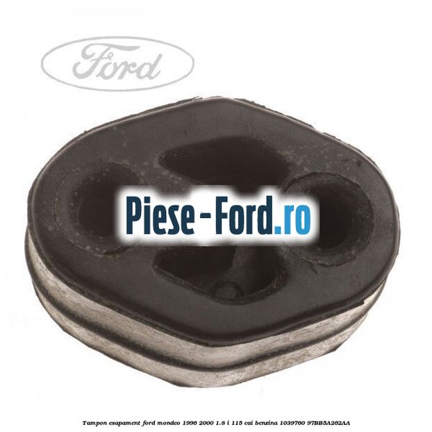 Tampon esapament Ford Mondeo 1996-2000 1.8 i 115 cai benzina