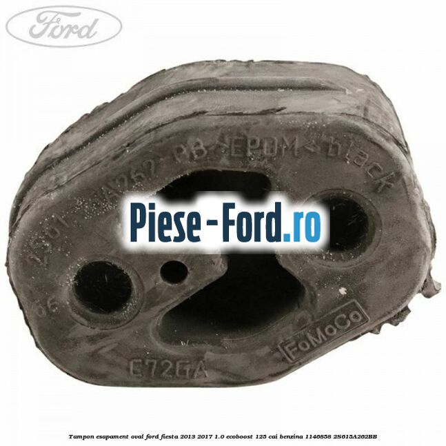 Tampon esapament oval Ford Fiesta 2013-2017 1.0 EcoBoost 125 cai benzina