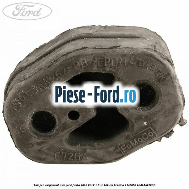 Tampon esapament oval Ford Fiesta 2013-2017 1.6 ST 182 cai benzina