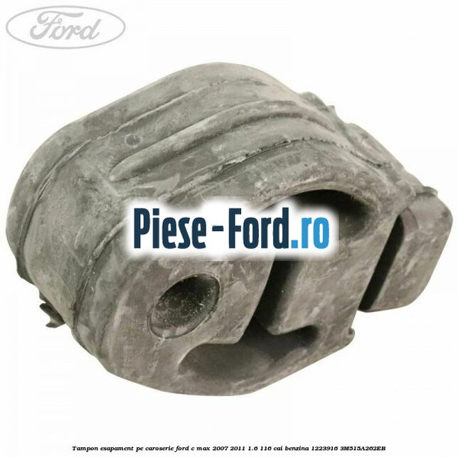 Tampon esapament pe caroserie Ford C-Max 2007-2011 1.6 116 cai benzina #74047EA851
