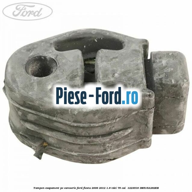 Tampon esapament pe caroserie Ford Fiesta 2008-2012 1.6 TDCi 75 cai  #554804AF0F
