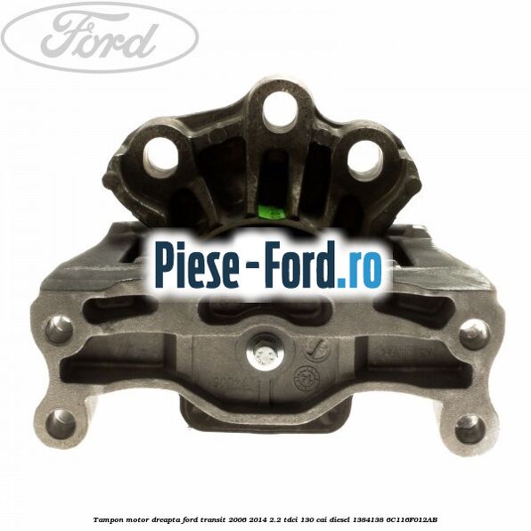 Tampon motor dreapta Ford Transit 2006-2014 2.2 TDCi 130 cai diesel #818384BB32