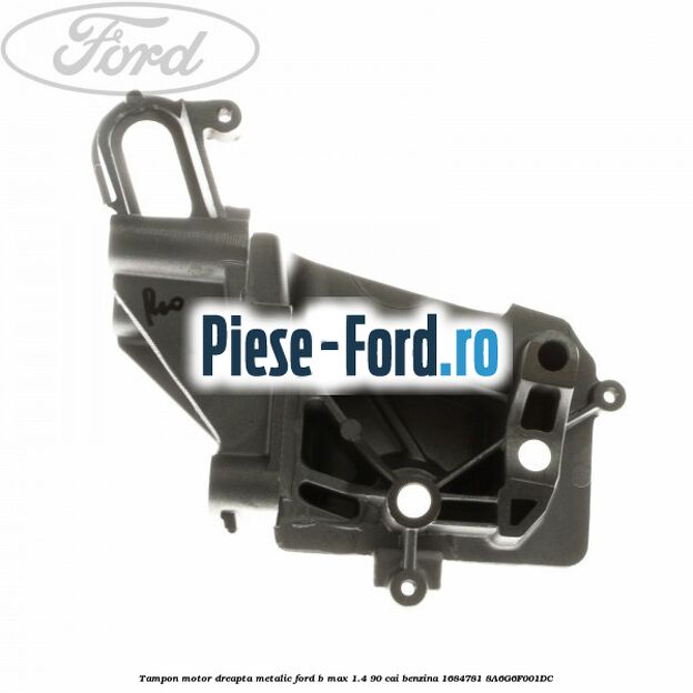 Tampon motor dreapta metalic Ford B-Max 1.4 90 cai benzina #88646054A9