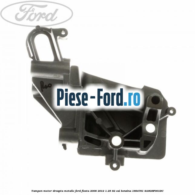Tampon motor dreapta metalic Ford Fiesta 2008-2012 1.25 82 cai benzina