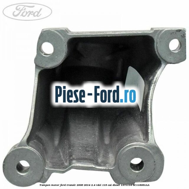 Tampon motor Ford Transit 2006-2014 2.4 TDCi 115 cai diesel #13B6799D2A