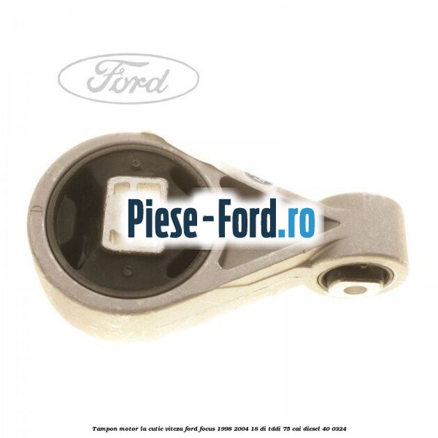Tampon motor la cutie viteza Ford Focus 1998-2004 1.8 DI/TDDi 75 cai #4826A2D5E5