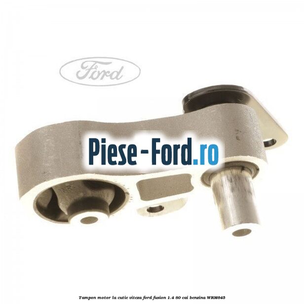 Tampon motor, la cutie viteza Ford Fusion 1.4 80 cai