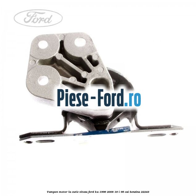 Tampon motor la cutie viteza Ford Ka 1996-2008 1.6 i 95 cai #1859869816