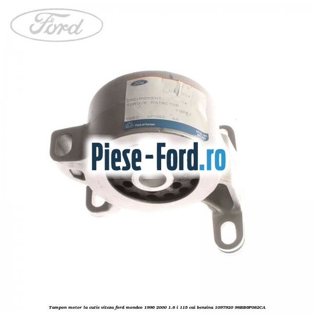 Tampon motor, la cutie viteza Ford Mondeo 1996-2000 1.8 i 115 cai benzina