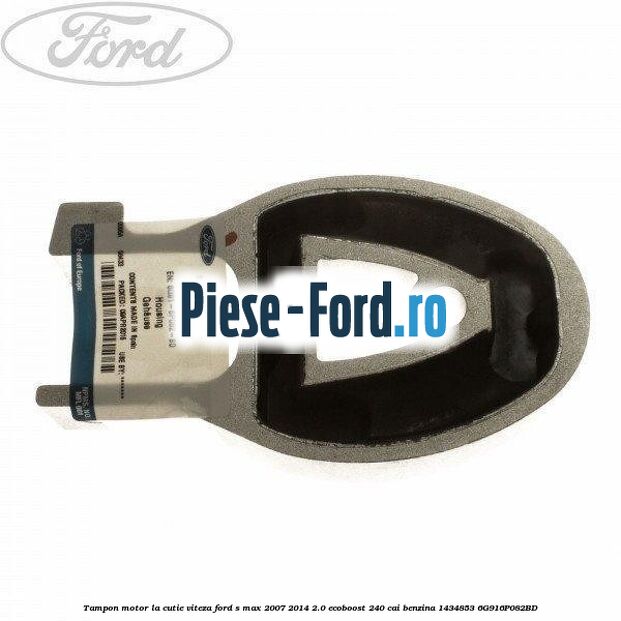 Tampon motor, la cutie viteza Ford S-Max 2007-2014 2.0 EcoBoost 240 cai benzina