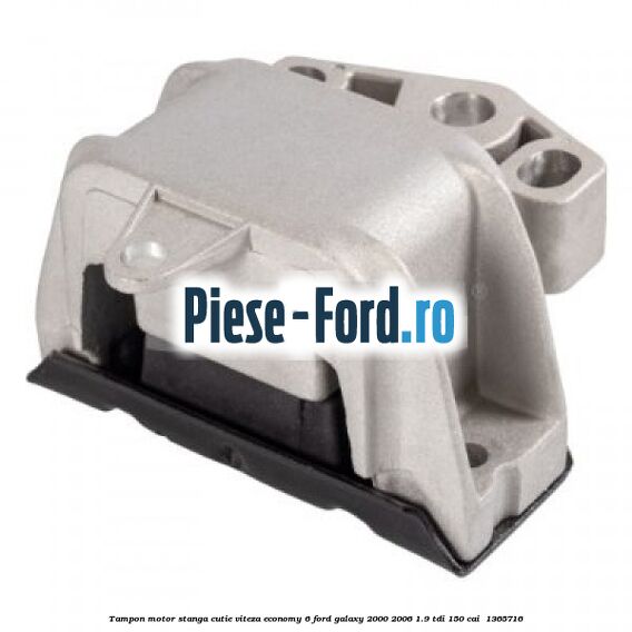 Tampon motor stanga cutie viteza Economy 6 Ford Galaxy 2000-2006 1.9 TDI 150 cai #7AED614EDF Tampon motor stanga cutie viteza Economy 6 Ford Galaxy 2000-2006 1.9 TDI 150 cai #7AED614EDF