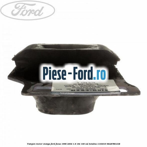 Tampon motor stanga Ford Focus 1998-2004 1.6 16V 100 cai #1104392621 Tampon motor stanga Ford Focus 1998-2004 1.6 16V 100 cai benzina #1104392621