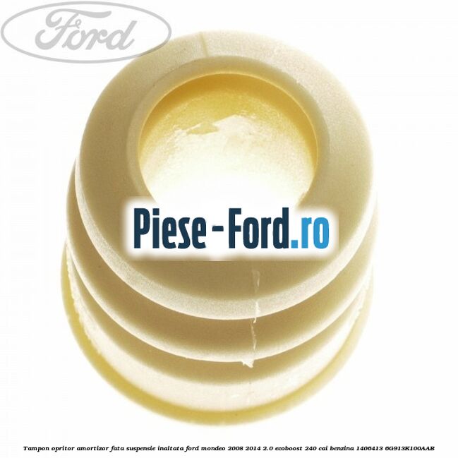 Tampon opritor amortizor fata, suspensie inaltata Ford Mondeo 2008-2014 2.0 EcoBoost 240 cai benzina