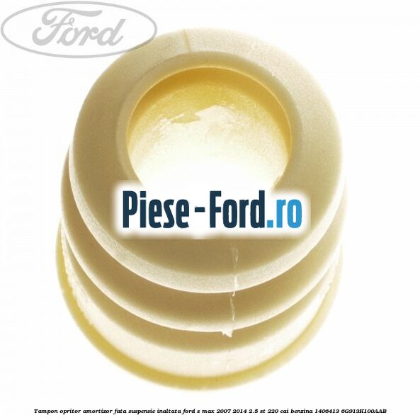 Tampon opritor amortizor fata, suspensie inaltata Ford S-Max 2007-2014 2.5 ST 220 cai benzina