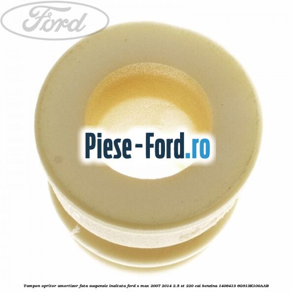 Tampon opritor amortizor fata, suspensie inaltata Ford S-Max 2007-2014 2.5 ST 220 cai benzina