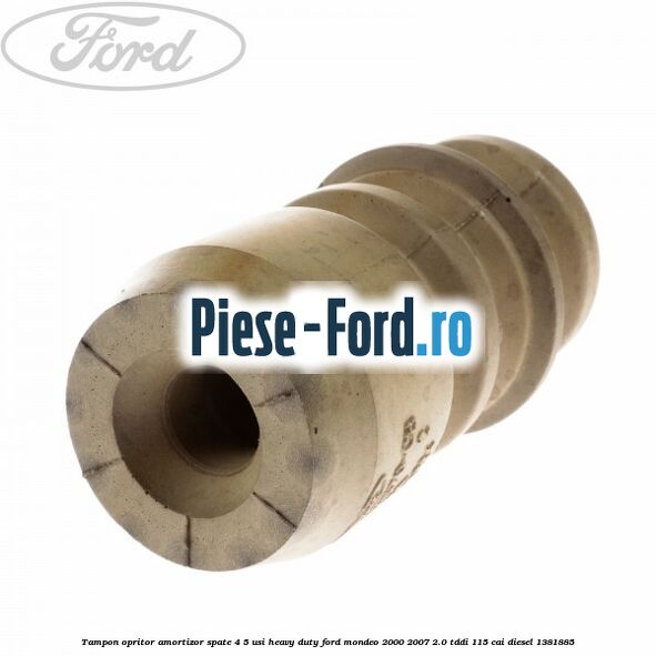 Tampon opritor amortizor spate 4/5 usi heavy duty Ford Mondeo 2000-2007 2.0 TDDI 115 cai diesel #6295E2214B