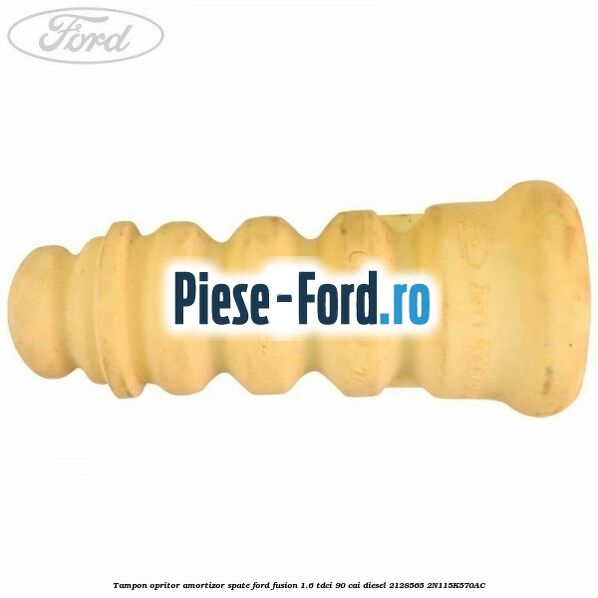 Tampon opritor amortizor spate Ford Fusion 1.6 TDCi 90 cai diesel