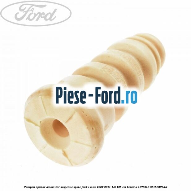 Tampon opritor amortizor suspensie spate Ford C-Max 2007-2011 1.8 125 cai benzina #407C03C2E6