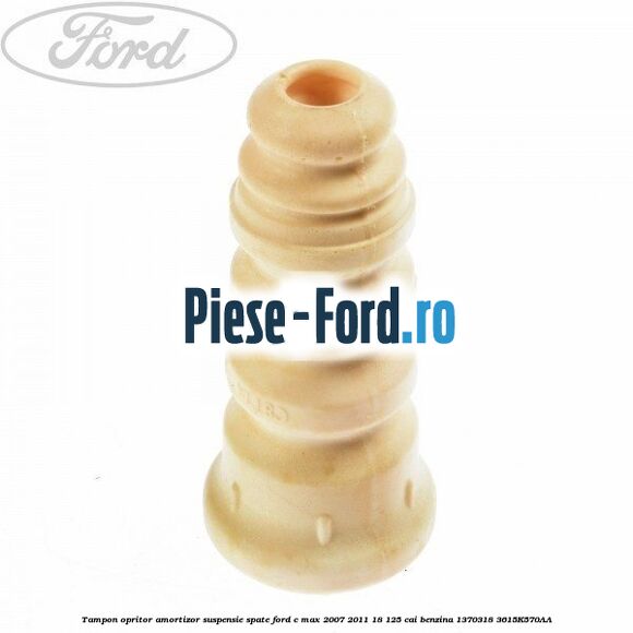 Tampon opritor amortizor suspensie spate Ford C-Max 2007-2011 1.8 125 cai #407C03C2E6