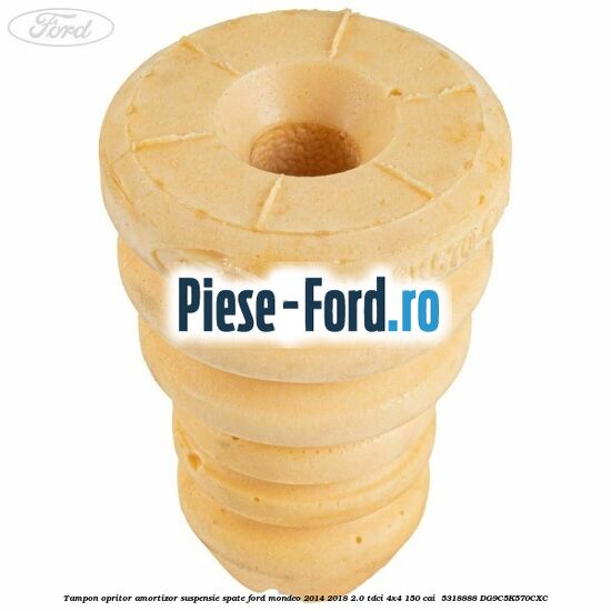 Tampon opritor amortizor suspensie spate Ford Mondeo 2014-2018 2.0 TDCi 4x4 150 cai #54D7E04027 Tampon opritor amortizor suspensie spate Ford Mondeo 2014-2018 2.0 TDCi 4x4 150 cai #54D7E04027