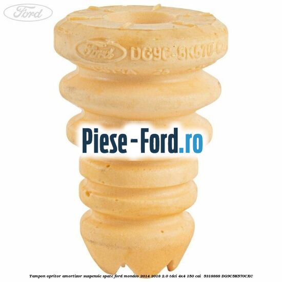 Tampon opritor amortizor suspensie spate Ford Mondeo 2014-2018 2.0 TDCi 4x4 150 cai #54D7E04027 Tampon opritor amortizor suspensie spate Ford Mondeo 2014-2018 2.0 TDCi 4x4 150 cai #54D7E04027