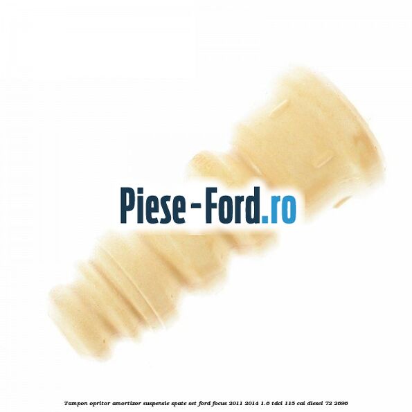 Tampon opritor amortizor suspensie spate set Ford Focus 2011-2014 1.6 TDCi 115 cai diesel #644FAD6CD8