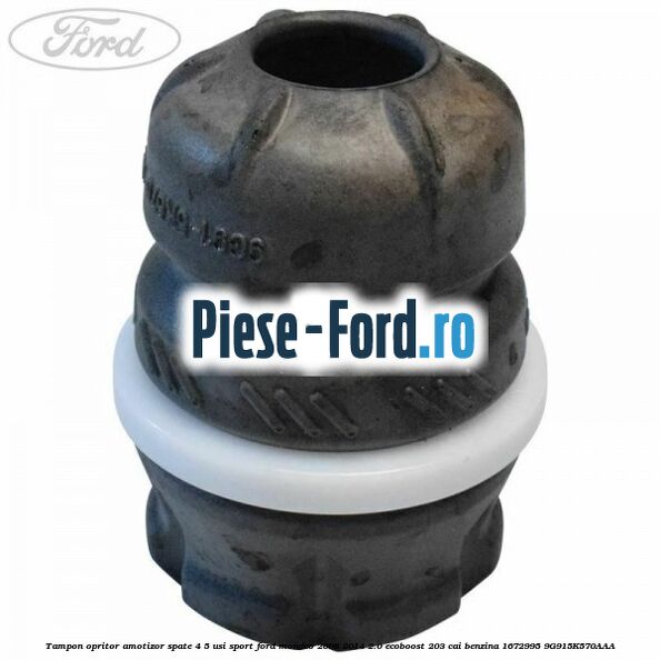 Tampon opritor amotizor spate auto-reglabil, combi Ford Mondeo 2008-2014 2.0 EcoBoost 203 cai benzina