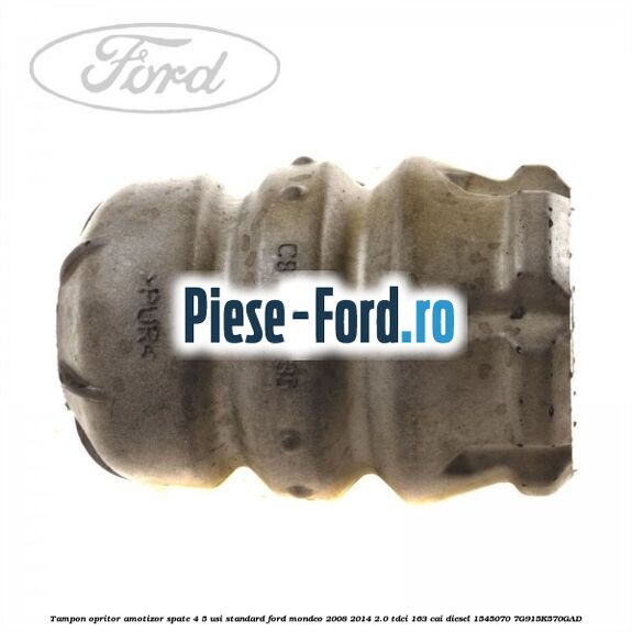 Tampon opritor amotizor spate 4/5 usi standard Ford Mondeo 2008-2014 2.0 TDCi 163 cai diesel #0F63438D61