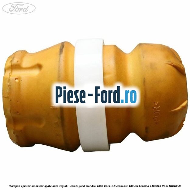 Tampon opritor amotizor spate auto-reglabil combi Ford Mondeo 2008-2014 1.6 EcoBoost 160 cai benzina #BB82A67A37