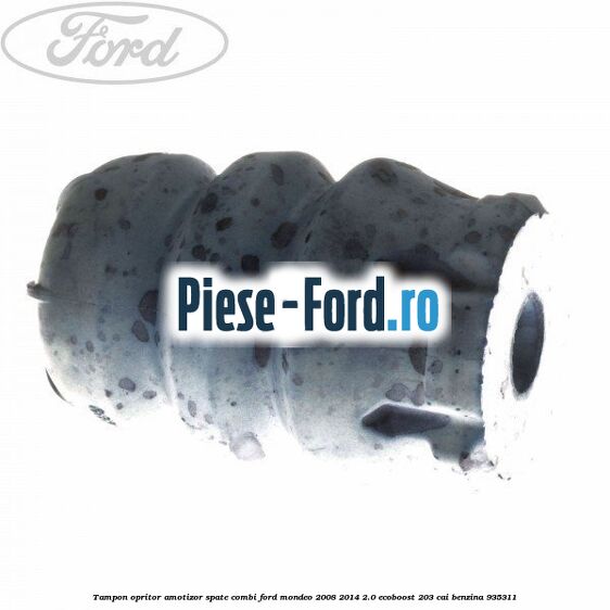 Tampon opritor amotizor spate, combi Ford Mondeo 2008-2014 2.0 EcoBoost 203 cai