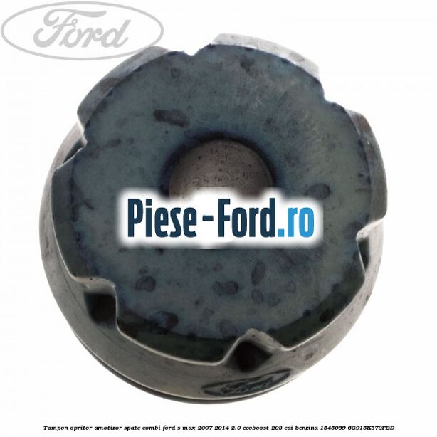 Tampon opritor amotizor spate, combi Ford S-Max 2007-2014 2.0 EcoBoost 203 cai benzina