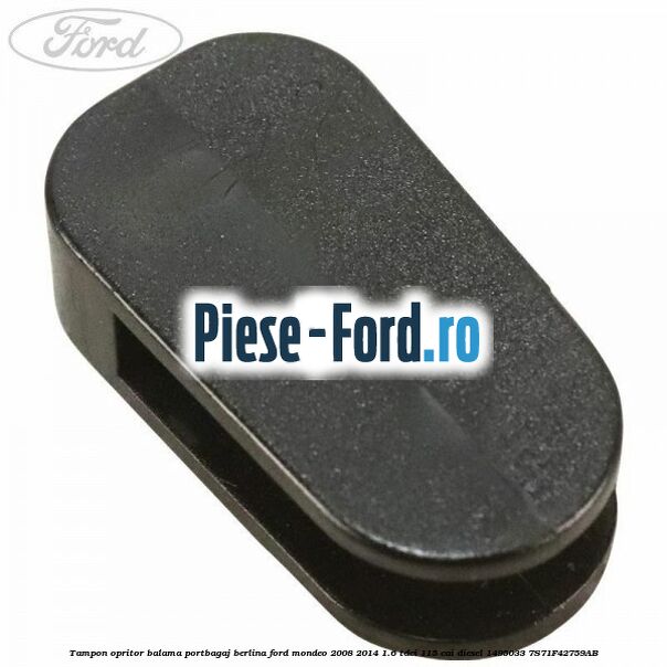 Tampon opritor balama portbagaj berlina Ford Mondeo 2008-2014 1.6 TDCi 115 cai diesel #4AC52C1323