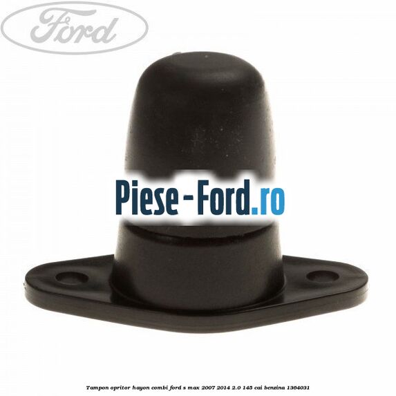 Tampon opritor hayon combi Ford S-Max 2007-2014 2.0 145 cai